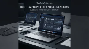 Laptops for entrepreneurs focused on business productivity, multitasking and professional work